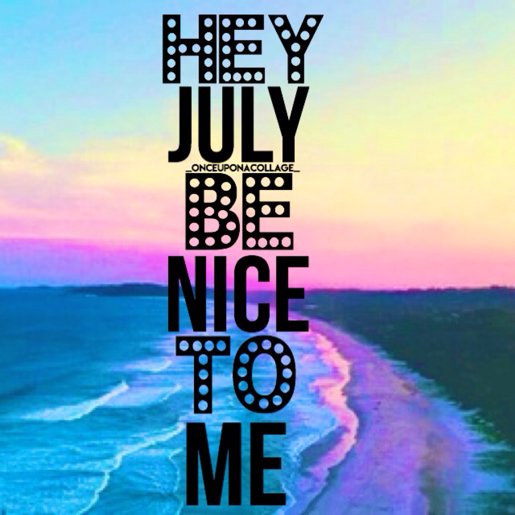 Happy July 💫💕
