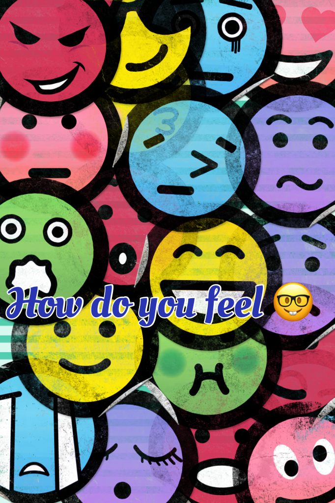 How do you feel ??
😜😝🤔😁