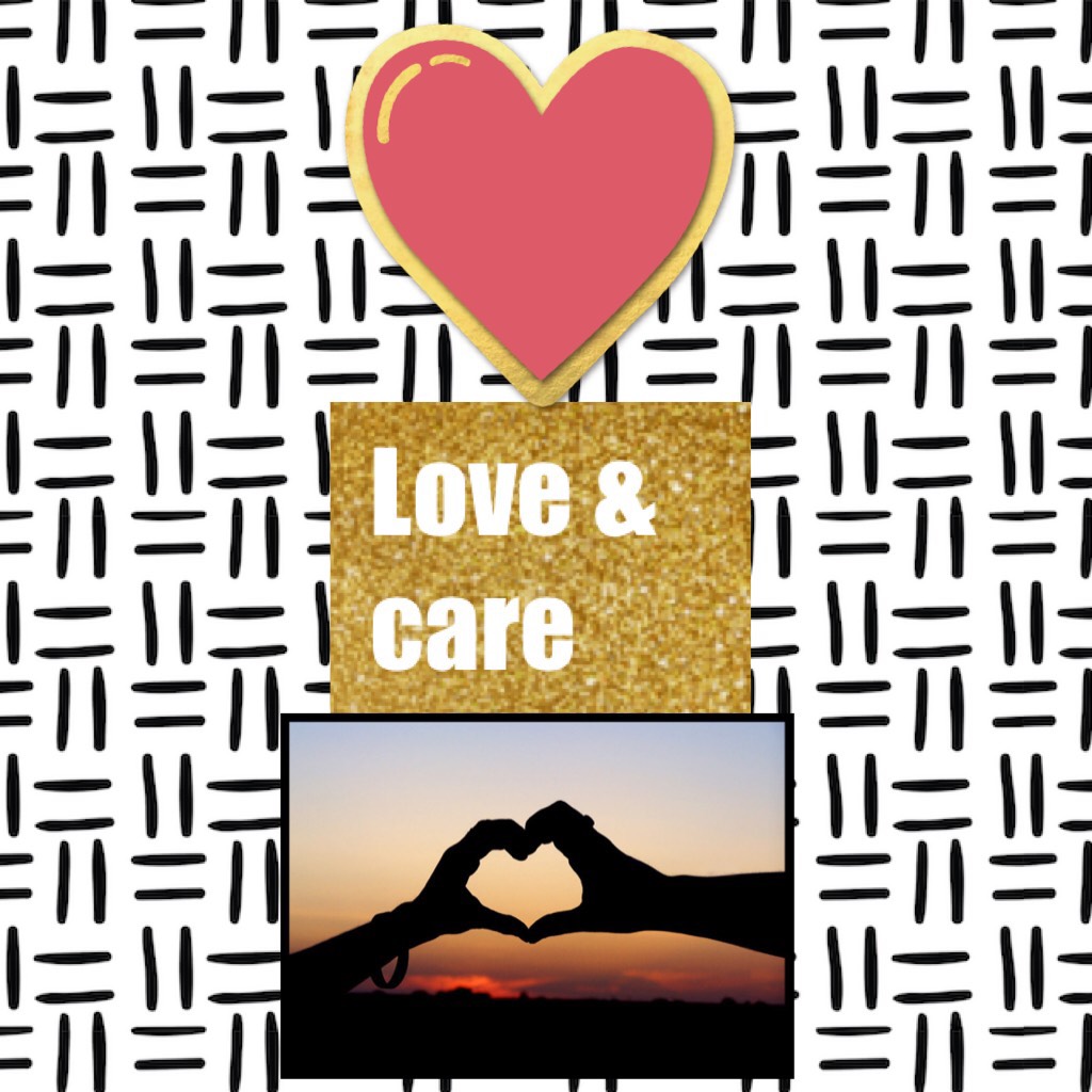 Love & care love & care and people will love & are about you #love&care 