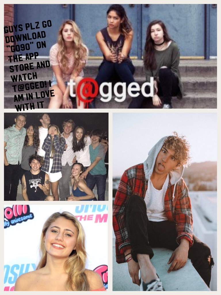 Guys plz go download "go90" on the App Store and watch t@gged! I am in love with it 