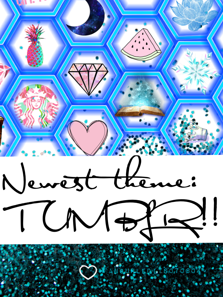 Newest theme:
TUMBLR!! 