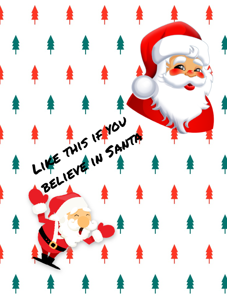 I believe in Santa 
