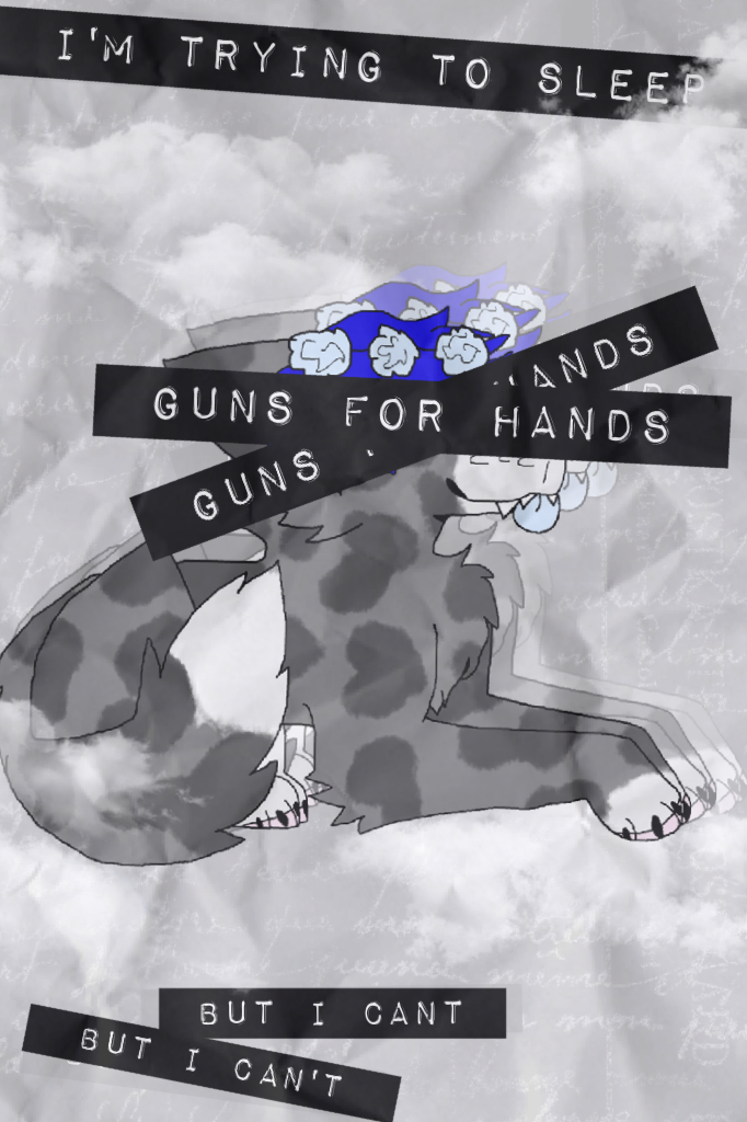 🔫Tap🔫
"We've turned our hands to guns, trade in our thumbs for ammunition,
I must forewarn you, of my disorder, or my condition,
'Cause when the sun sets, it upsets what's left of my invested interest" Guns for Hands (c) Twenty One Pilots