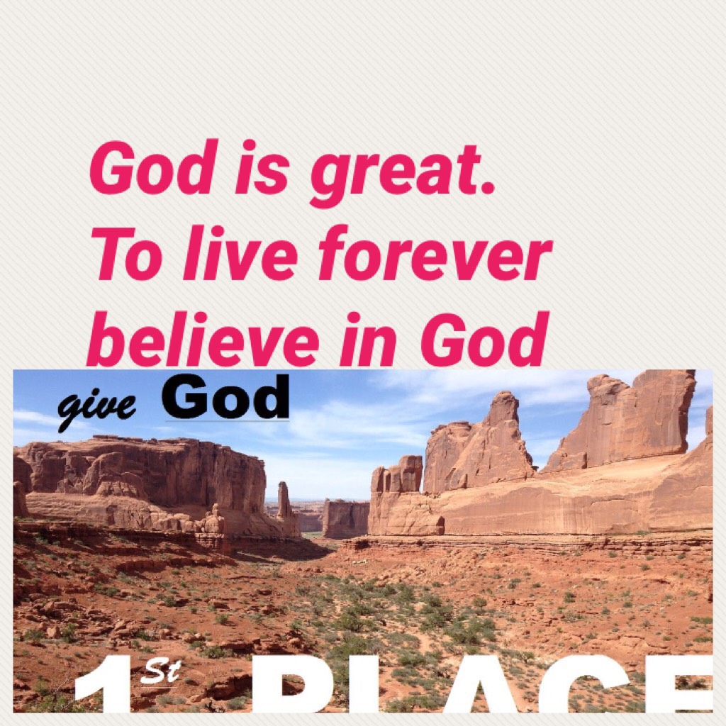 God is great. To live forever believe in God 