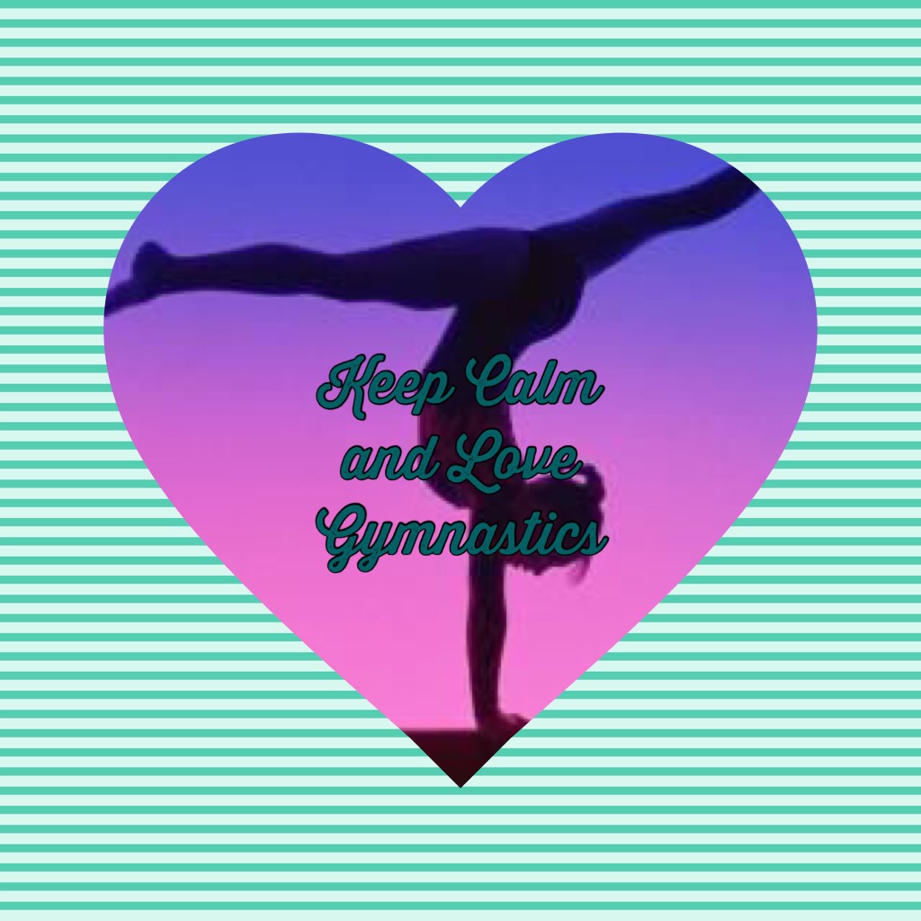 Keep Calm and Love Gymnastics