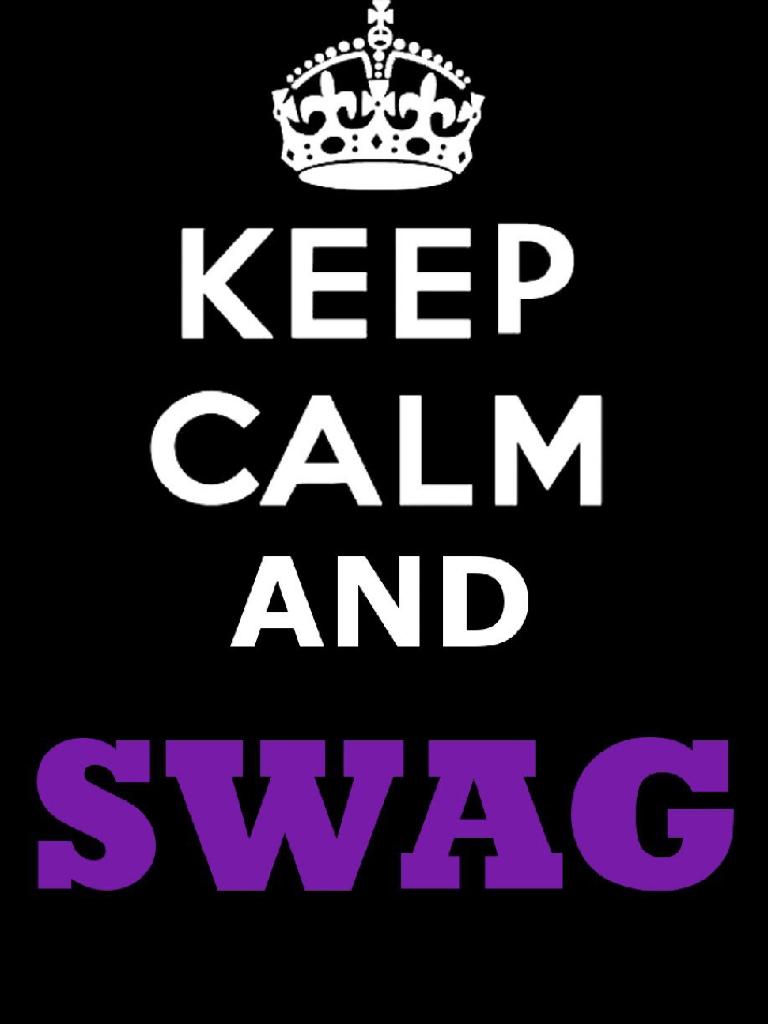 Keep Calm And Swag