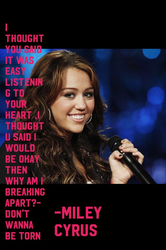 -Miley Cyrus 