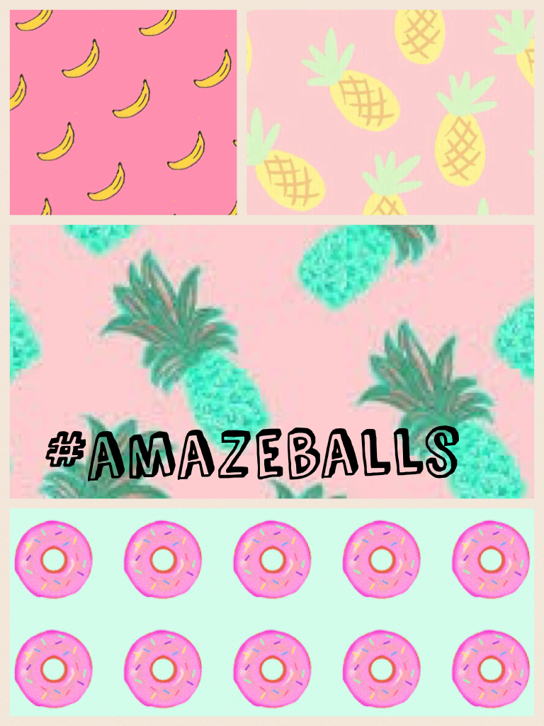 #amazeballs