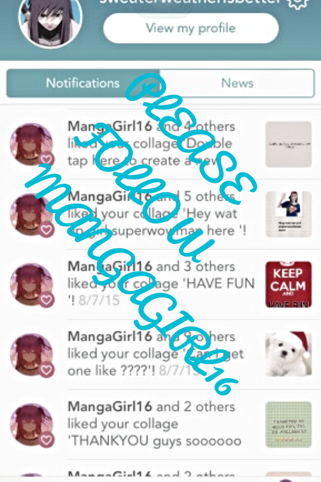 PLEASE FOLLOW MANGAGIRL16 thank you so much for the likes 