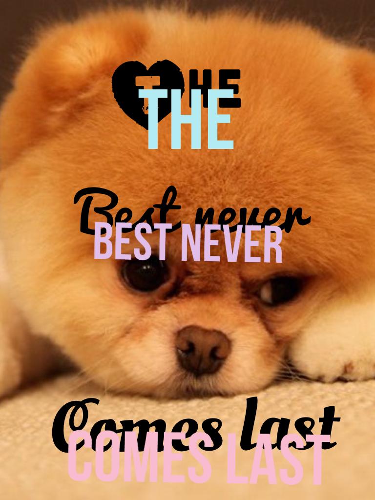 The best never comes last