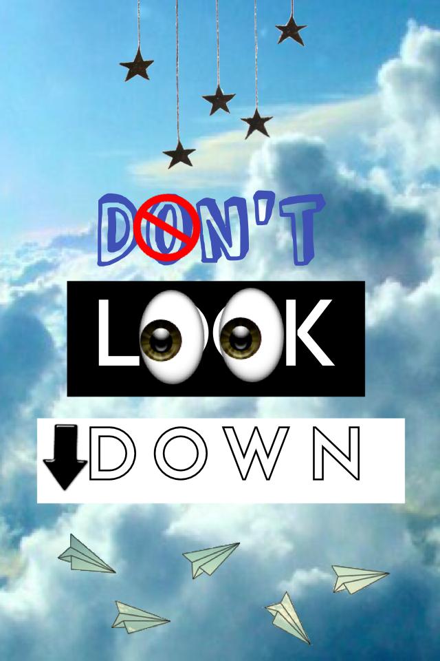 Don't look down


Stay strong and never give up on your dreams 😇