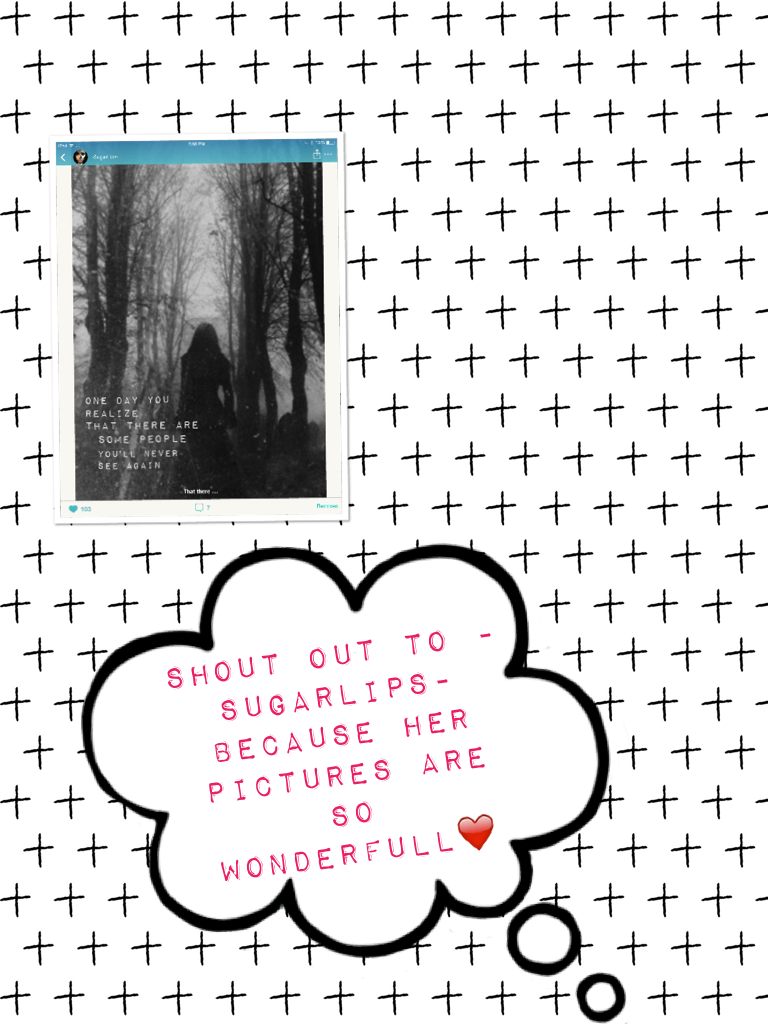 Shout out to -SugarLips- because her pictures are so wonderfull❤️