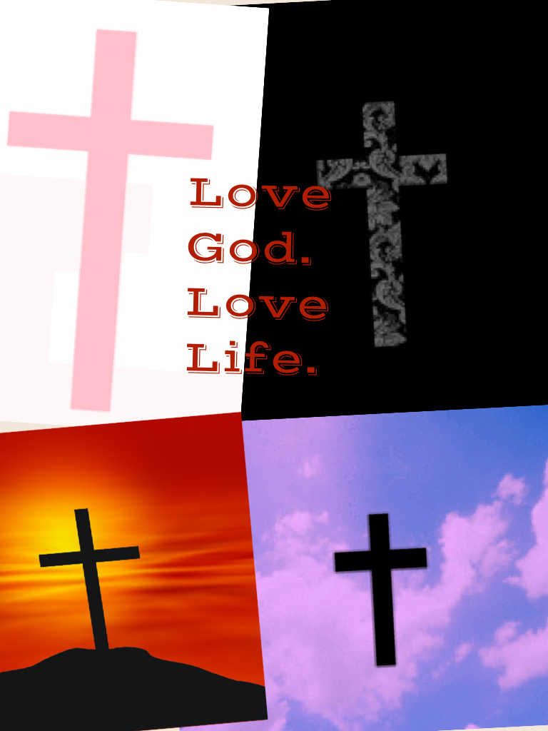 Love God. Love Life.