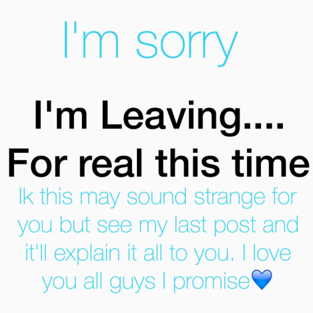I'm sorry and I love you all!💙