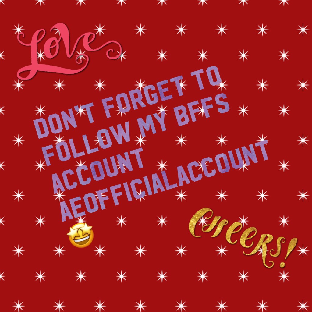 Don’t forget to follow my bffs account AEofficialaccount🤩 make sure you do that 😐