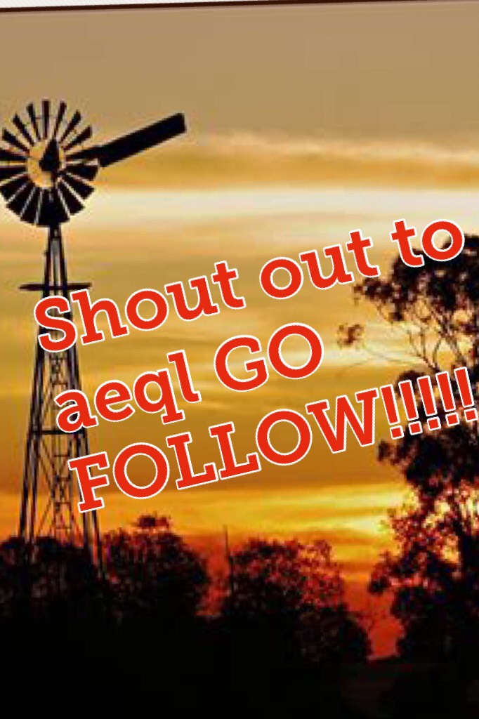 Shout out to aeql GO FOLLOW!!!!!