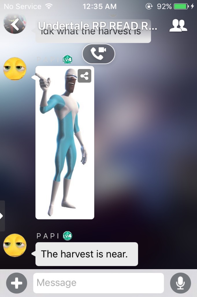 This guy on amino keeps saying "The harvest is near." And sending pictures of Frozone. Then two others came. It's creepy af. I'M HONESTLY SCARED AT THIS POINT WTH IS THE HARVEST?!
