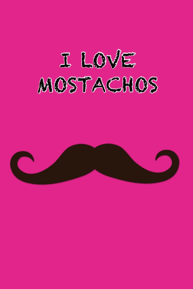 I LOVE MOSTACHOS 