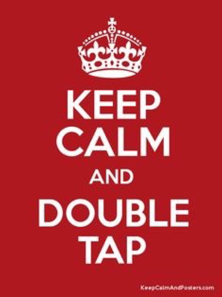 Keep Calm And Double Tap