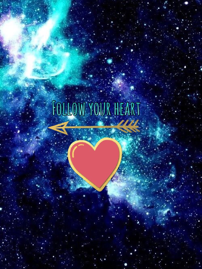 Follow your heart ❤️ 