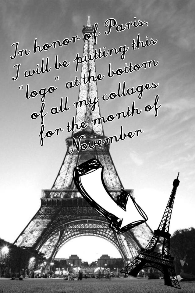 In honor of Paris, I will be putting this "logo" at the bottom of all my collages for the month November!! 👍🏼