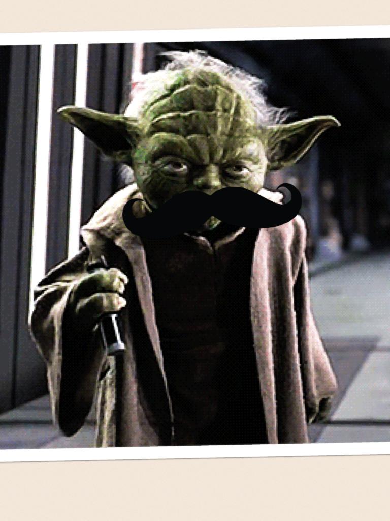 If your a Star Wars fan then here is a gif of Yoda with a mustache. #STARWARSFORLIFE

P.s. I like StarWar 