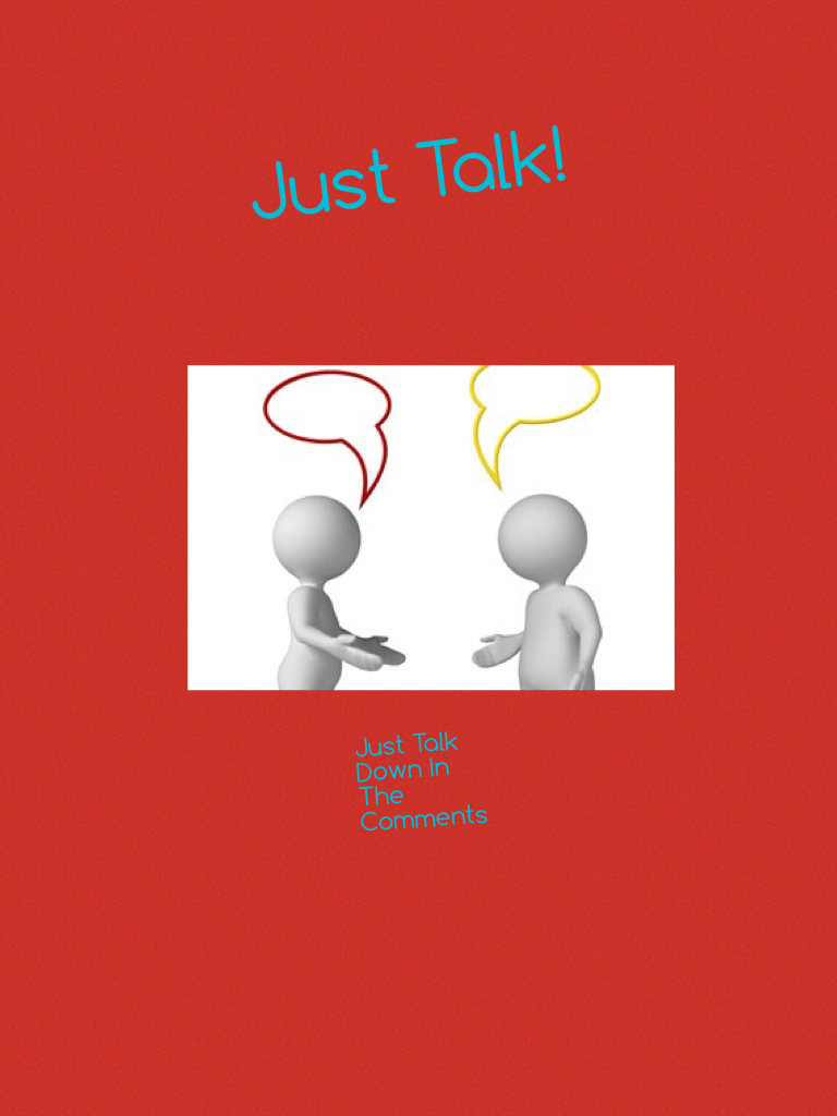 Just Talk!