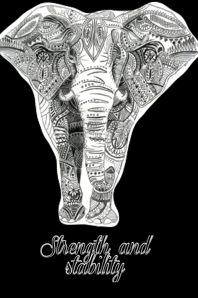 Elephants represent strength and stability
