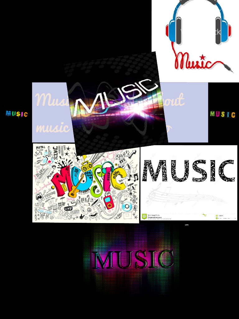 Music is my life without music what would I do