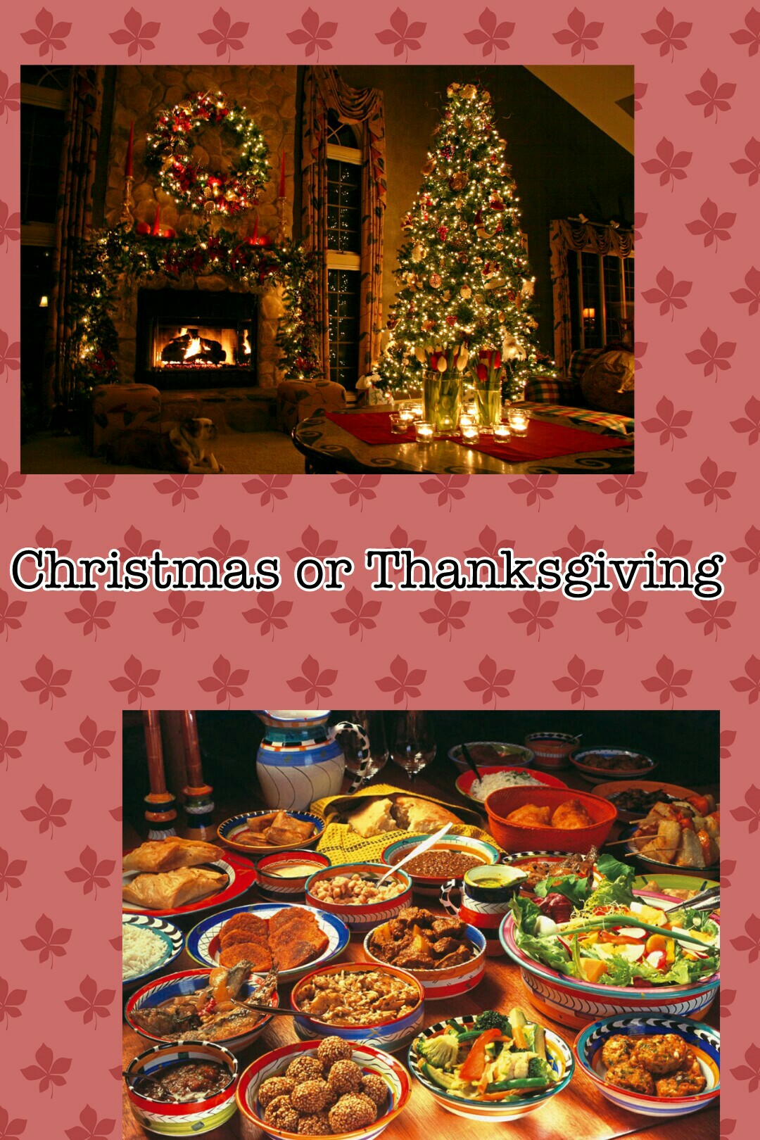 Christmas or Thanksgiving