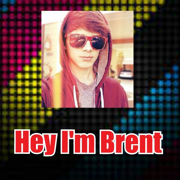 Hey I'm Brent
