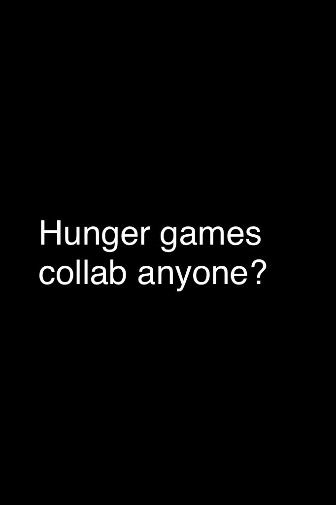 Hunger games collab anyone?