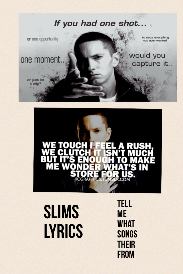 Slims Lyrics 
Tell me what their from!!!