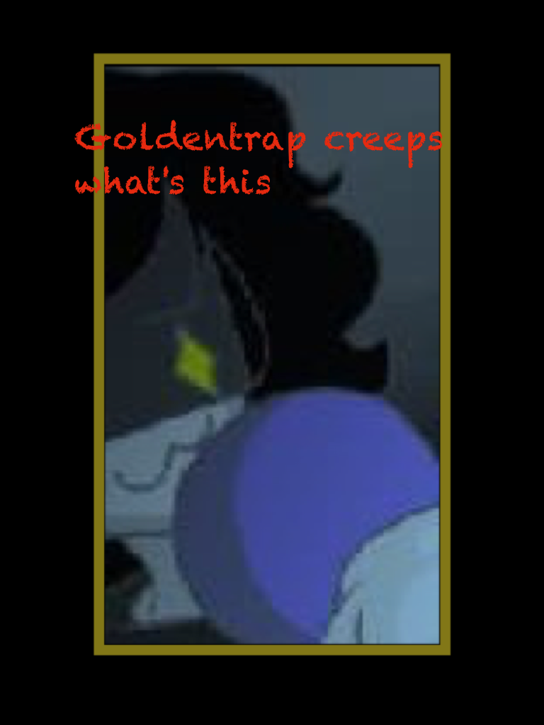 Goldentrap creeps what's this