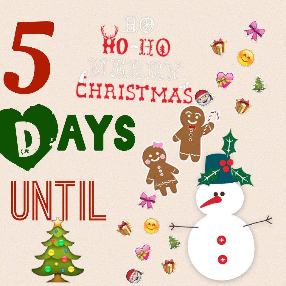 Only 5 Days!!!!!🎄🎄🎄🎄🎄