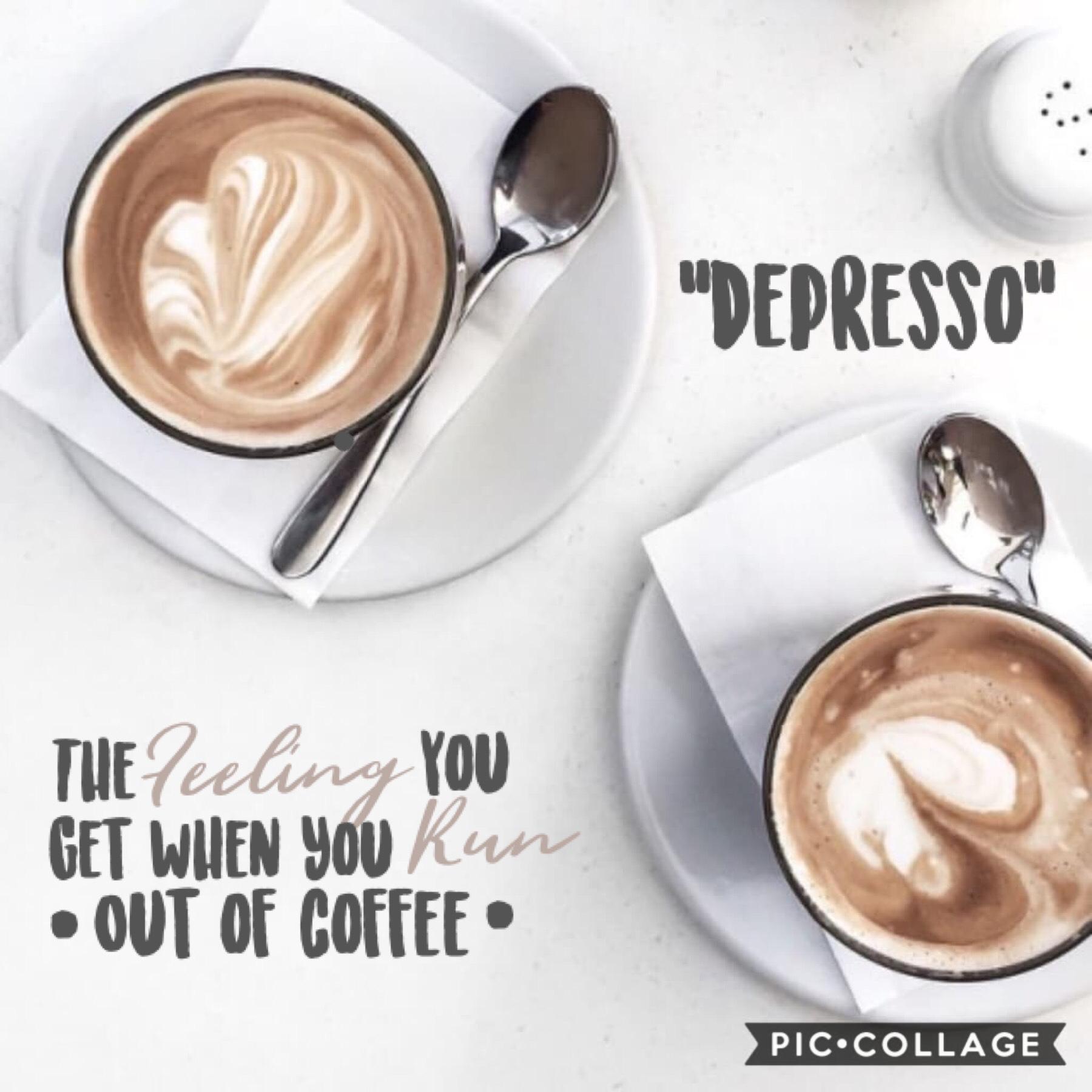  ☕️Tap for Coffee ☕️ 
Fine, I promised.. ☕️☕️☕️☕️☕️☕️☕️☕️☕️☕️☕️☕️☕️☕️☕️☕️☕️☕️
I can relate so muchhh! I lovee coffeee! 



