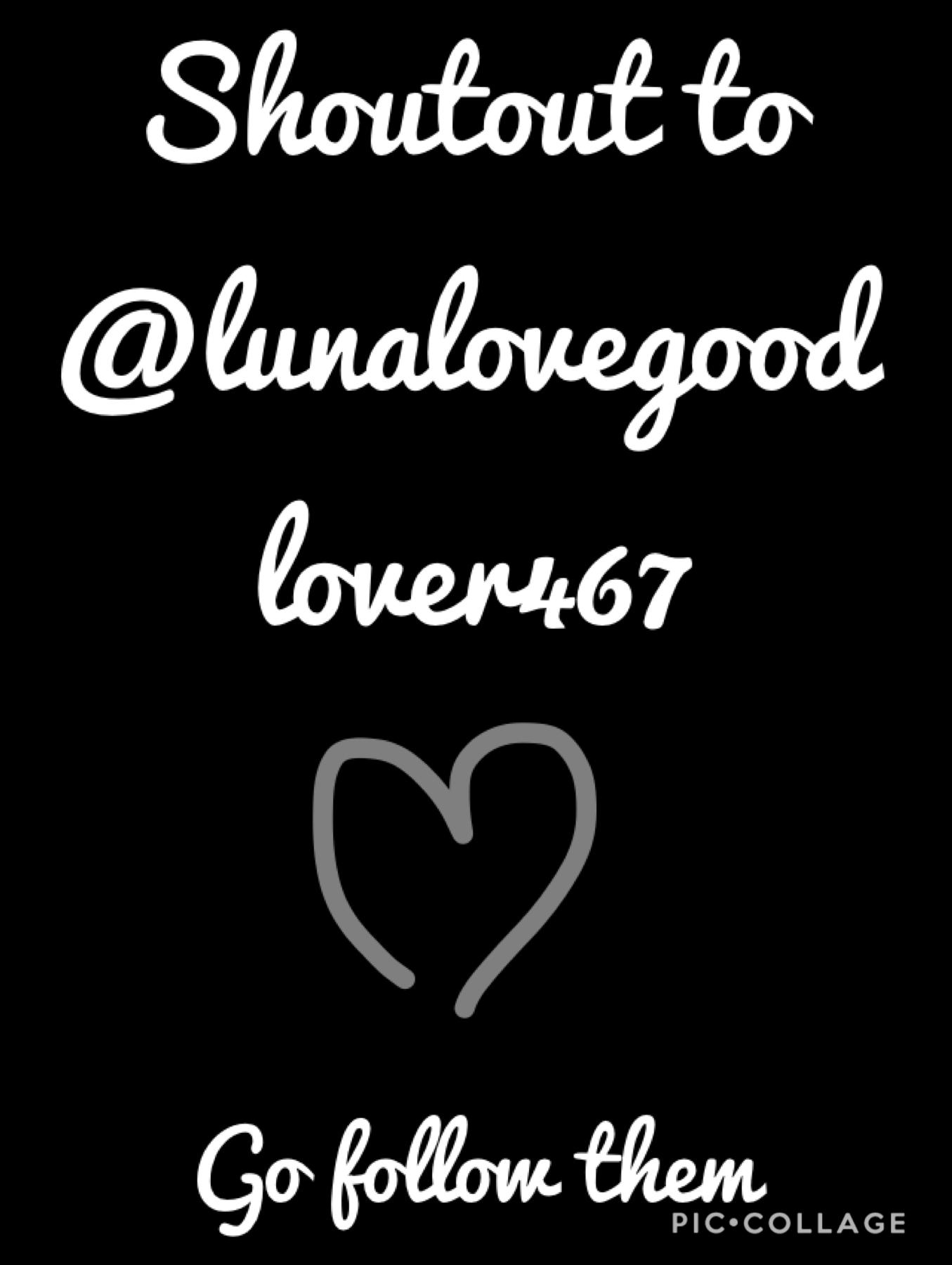 Follow them @lunalovegoodlover467