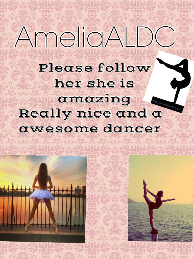 AmeliaALDC is really nice she has been talking to me quit a bit and this is her prize as well she dances at ALDC please follow her thanks for being awesome