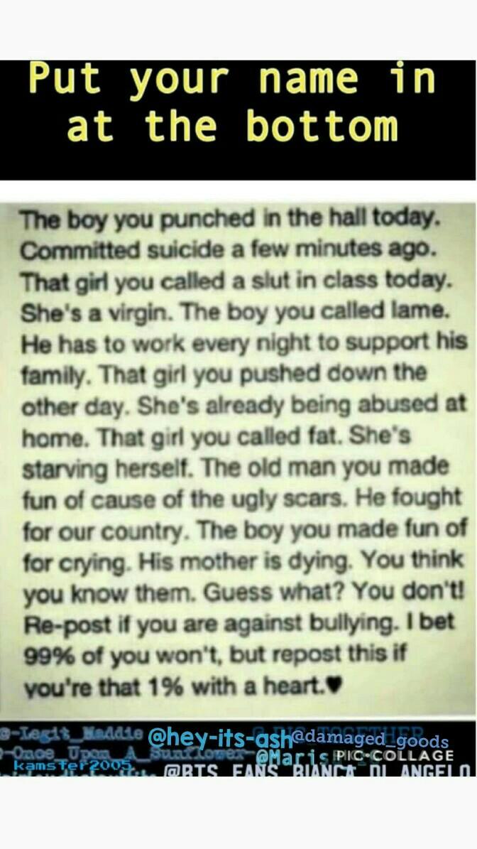 I have a heart bc I am being bullied I would never bully❤