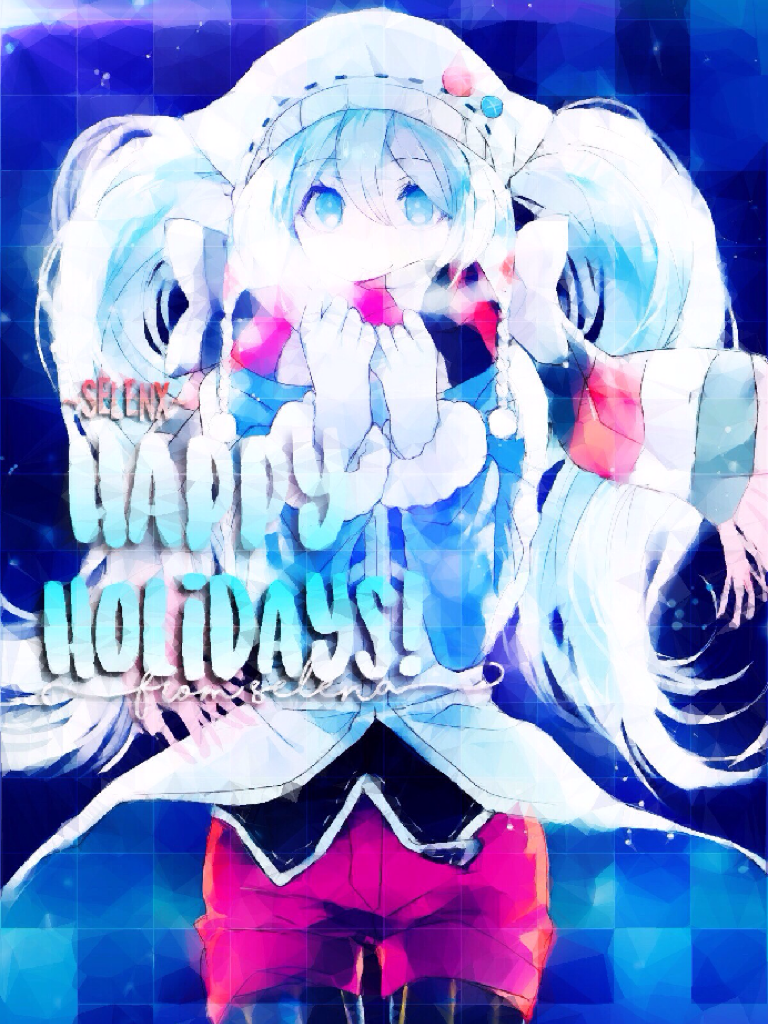 Sorry it's late lol :3 but happy holidays from meeee!!!! 