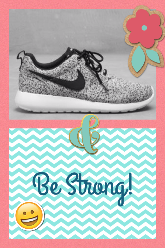 Be strong and love Nike 