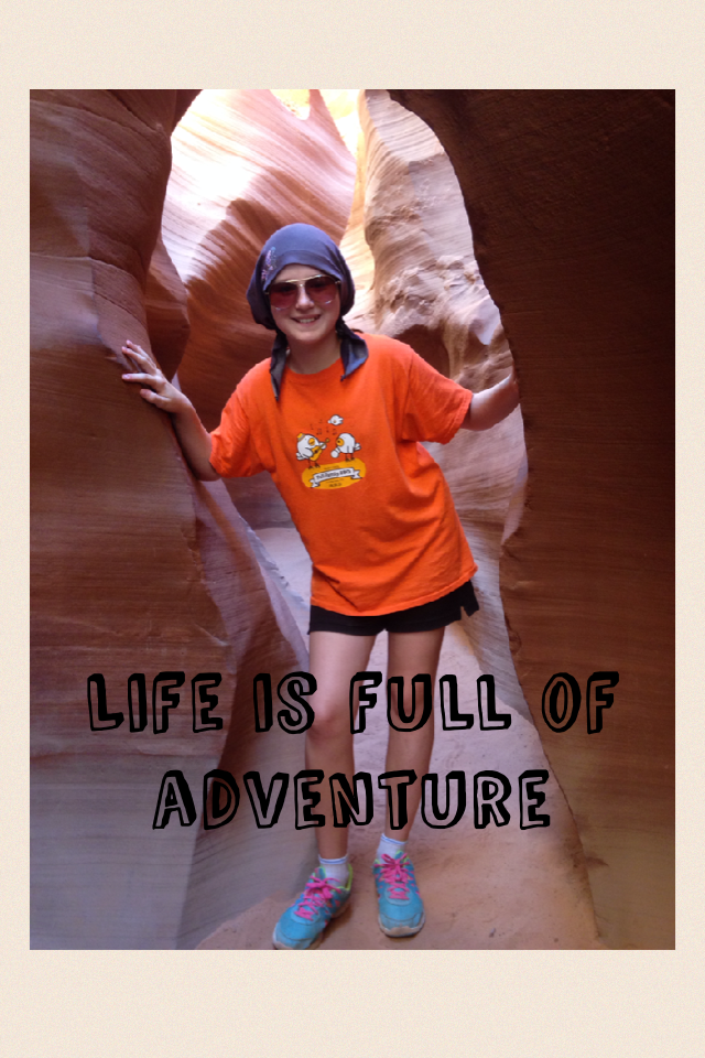 Life is full of adventure 
