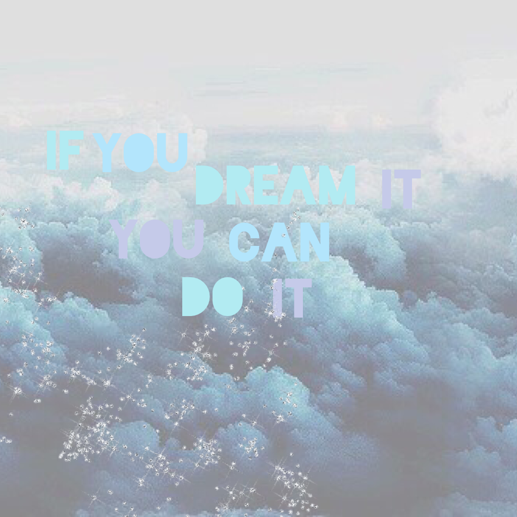 Dream it do it❤️