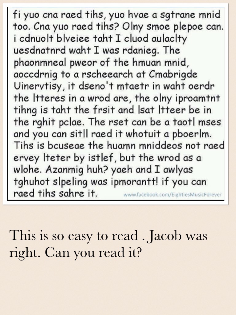 This is so easy to read . Jacob was right. Can you read it?