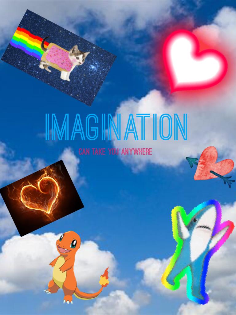 Imagination sparks to me...USE YOUR IMAGINATION