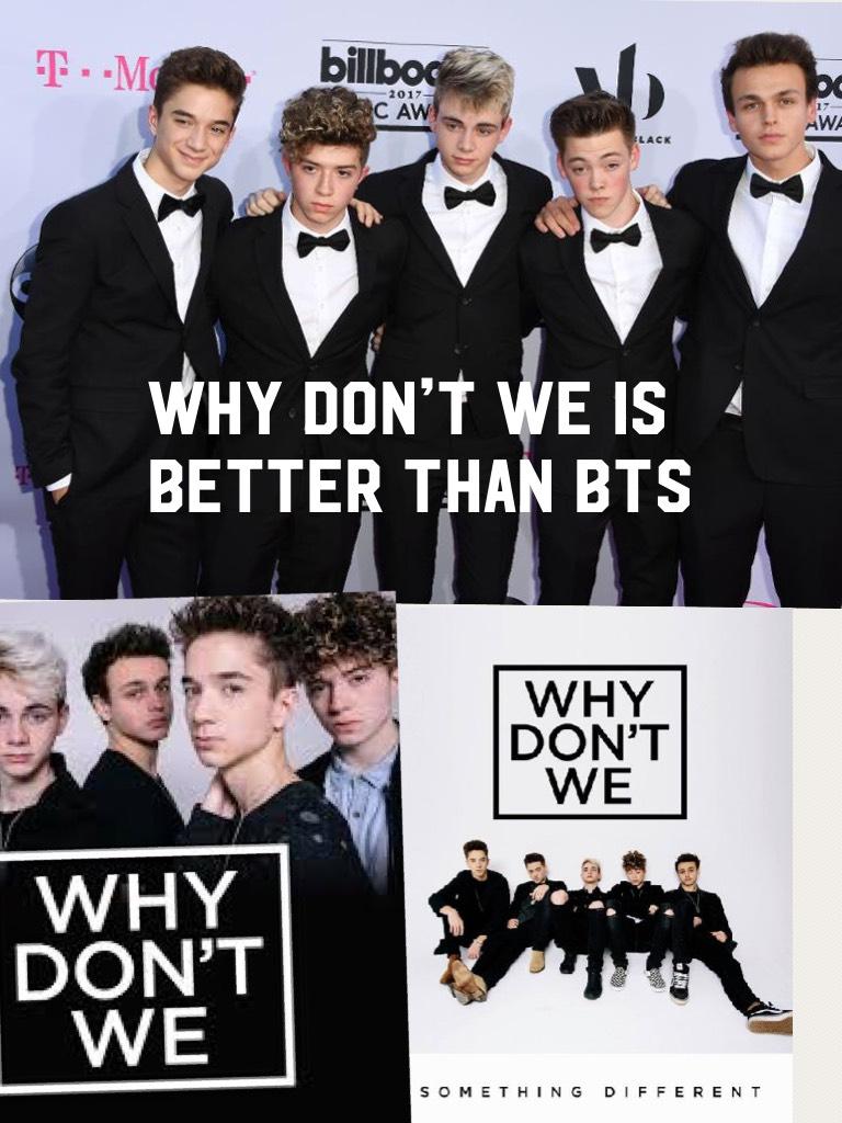 Why don’t we is better than BTS