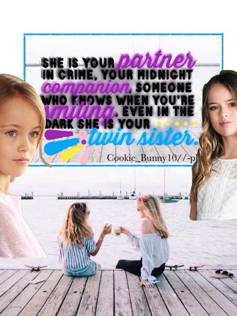 Collab with...

MY TWINNN
COOKIE_BUNNY10
MAGGIEEEEE
she did the amazing text, I picked out the quote and cut out the two girls! :)
