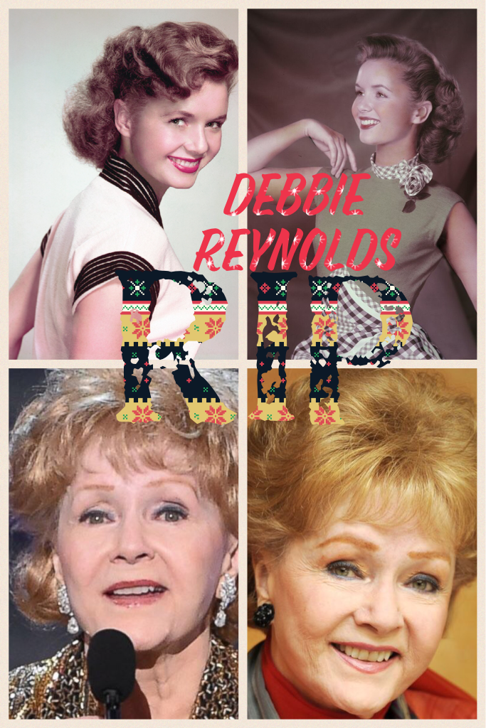 RIP Debbie Reynolds Died the day after her daughter Carrie Fisher died 😭so sad she died of a stroke and her daughter died of a heart attack 😢