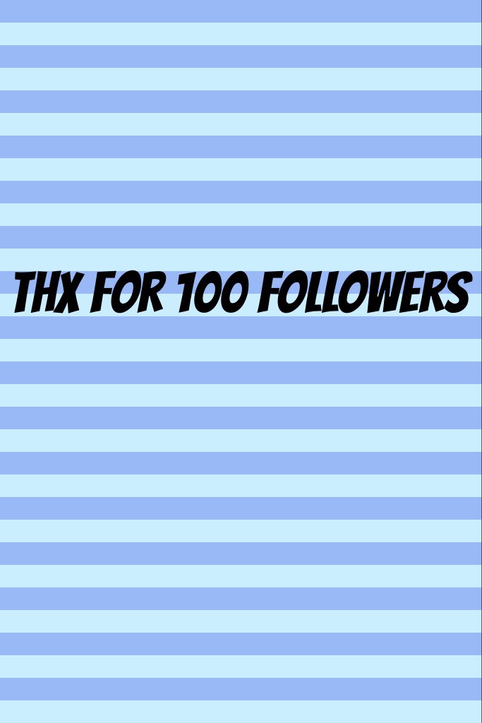 Thx for 100 followers 