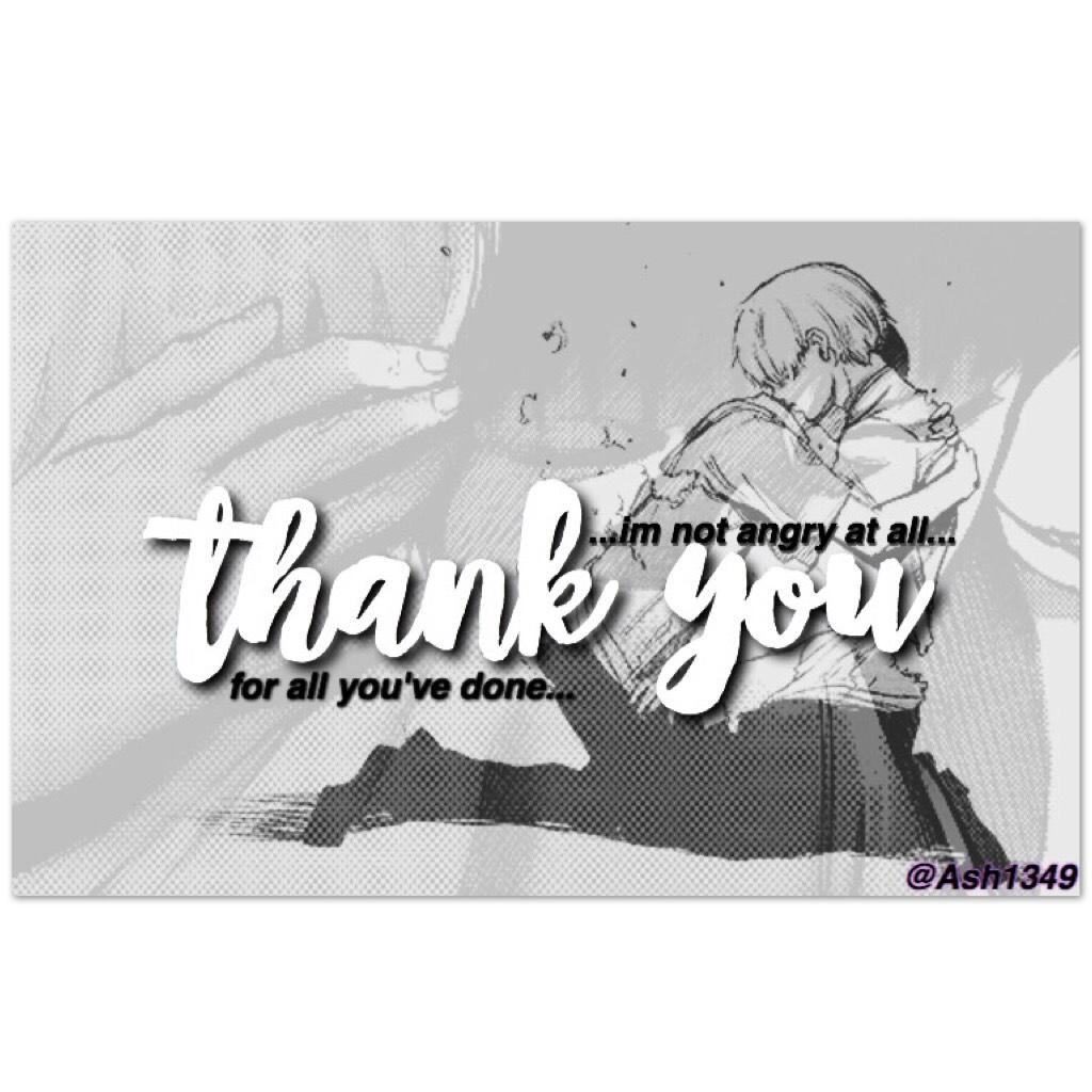 ||TAP||
~Kaneki Ken~
-Tokyo Ghoul-
"...i'm not angry at all... Thank You... for all you've done"
•Ash1349• 